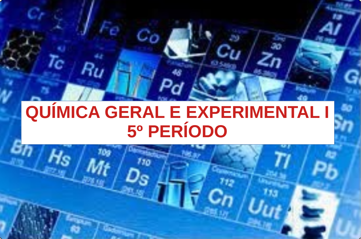 Química Geral e Experimental I 5º Período 2022-1
