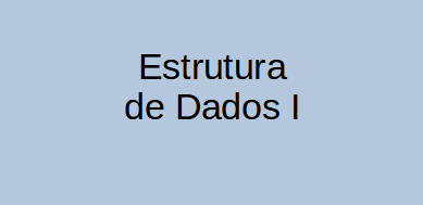Bacharelado em Sistemas de Informação - Urutaí - 20221.01SDI20M.3M - 2022/1 ( 3º período ) - 179017 - Estrutura de Dados I