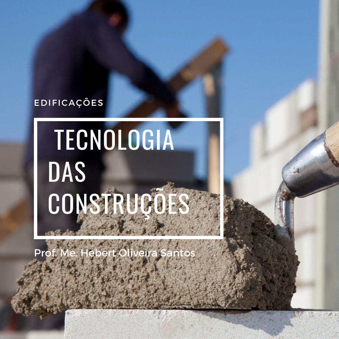 Trindade - Técnico Integrado - Edificações - 20211.08EDI10I.3 - 2021/1 ( 3º período ) - 158015 - Tecnologia das Construções 2