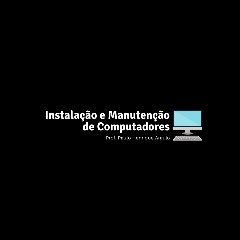 Técnico em Manutenção e Suporte em Informática Concomitante - Ceres 2020/1 - 20221.03MSI11M.1N - 2022/1 ( 1º período ) - 180259 - Instalação e Manutenção de Computadores
