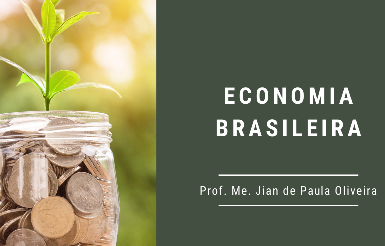 Bacharelado em Administração - Posse (2019/1) - Noturno - 20211.07ADM20N.3N - 2021/1 ( 3º período ) - 161069 - Economia Brasileira