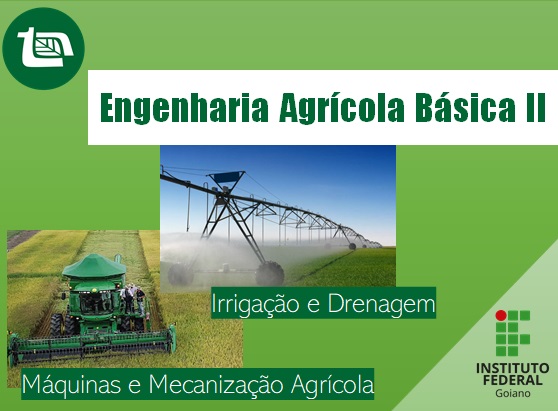 Técnico em Agropecuária Integrado ao Ensino Médio - Posse - 20211.07AGP10M.3 - 2021/1 ( 3º período ) - 160994 - Engenharia Agrícola Básica II