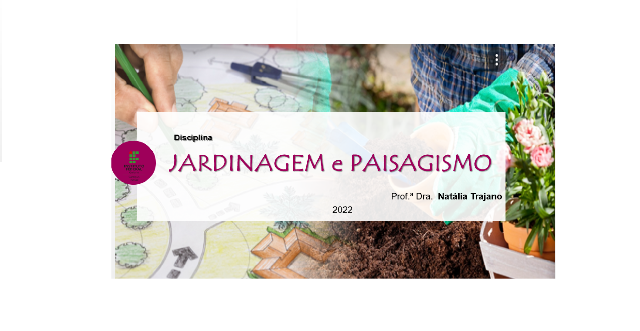 001984 - Jardinagem e Paisagismo - 2022/1:Bacharelado em Agronomia, Bacharelado, 9º Período, Turno Integral (2022)