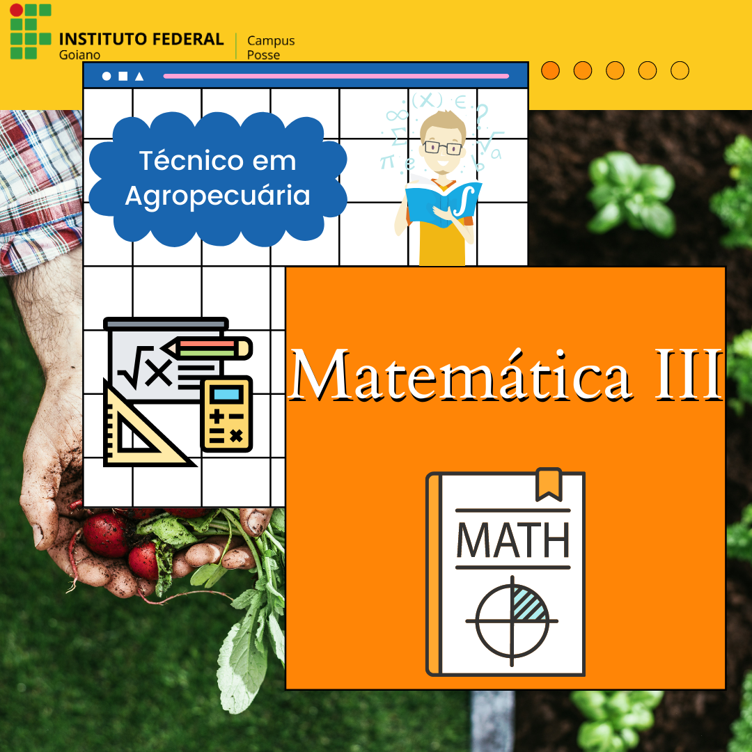 001698 - Matemática III - 2022/1:Técnico em Agropecuária Integrado ao Ensino Médio, Integrado, 3º Período, Turno Integral (2022)