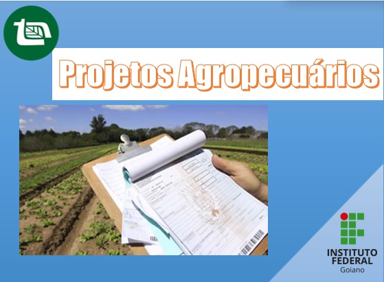 001702 - Projetos Agropecuários - 2022/1:Técnico em Agropecuária Integrado ao Ensino Médio, Integrado, 3º Período, Turno Integral (2022)
