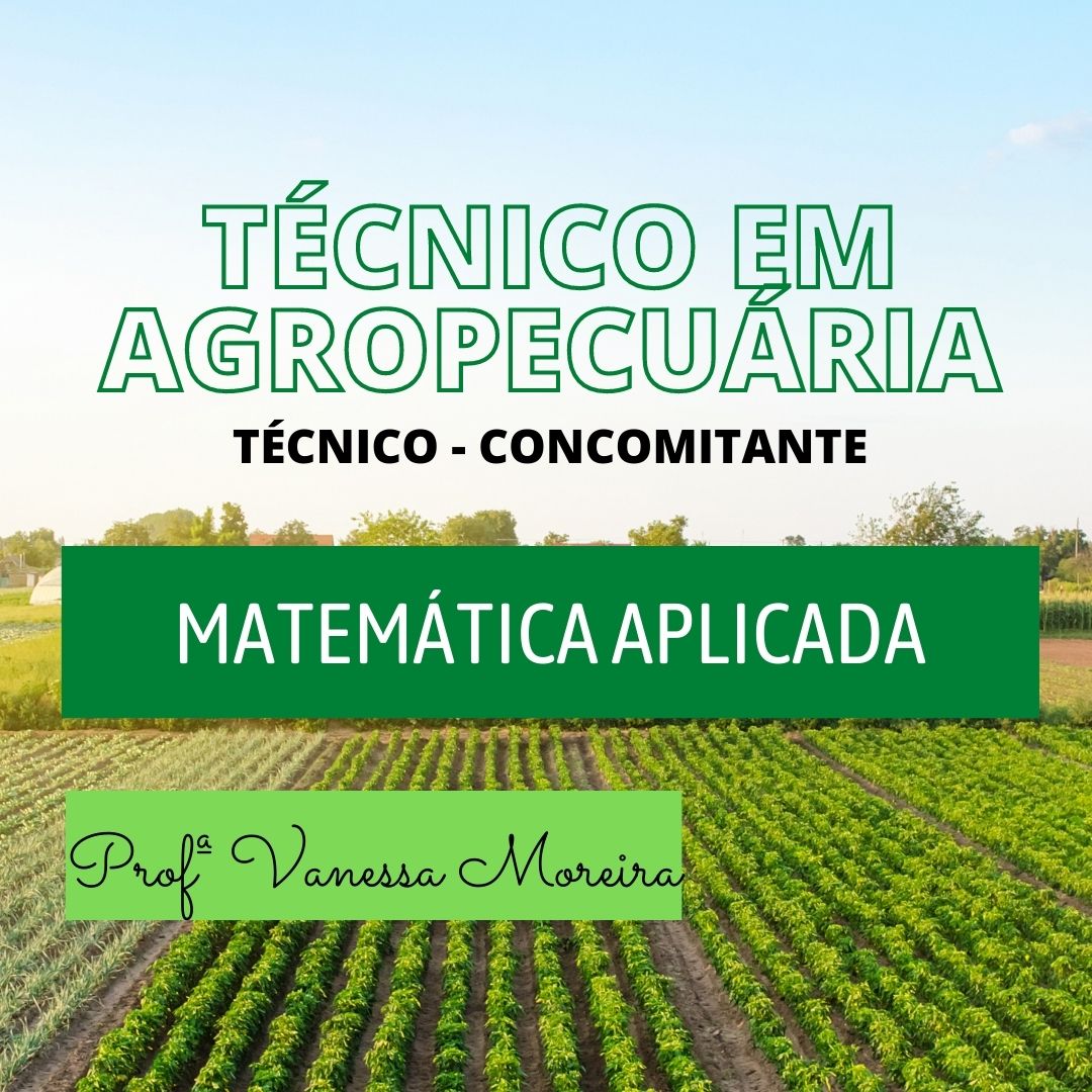 002020 - Matemática Aplicada - 2022/1:Técnico em Agropecuária, Técnico Concomitante, 1º Período, Turno Matutino (2022)