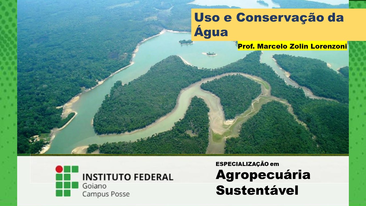 000523 - Uso e Conservação da Água - 2021/2:Especialização em Agropecuária Sustentável, Especialização, 1º Período, Turno Integral (2021)