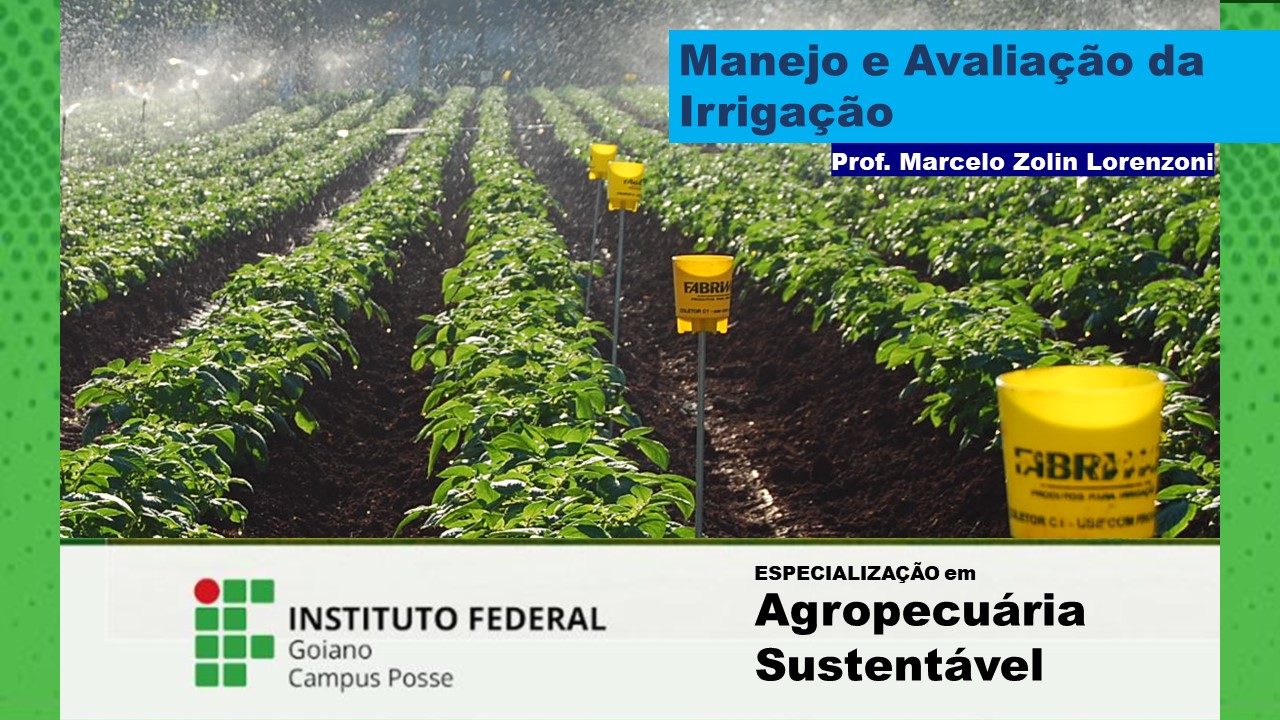 000533 - Manejo e Avaliação da Irrigação - 2021/2:Especialização em Agropecuária Sustentável, Especialização, 1º Período, Turno Integral (2021)