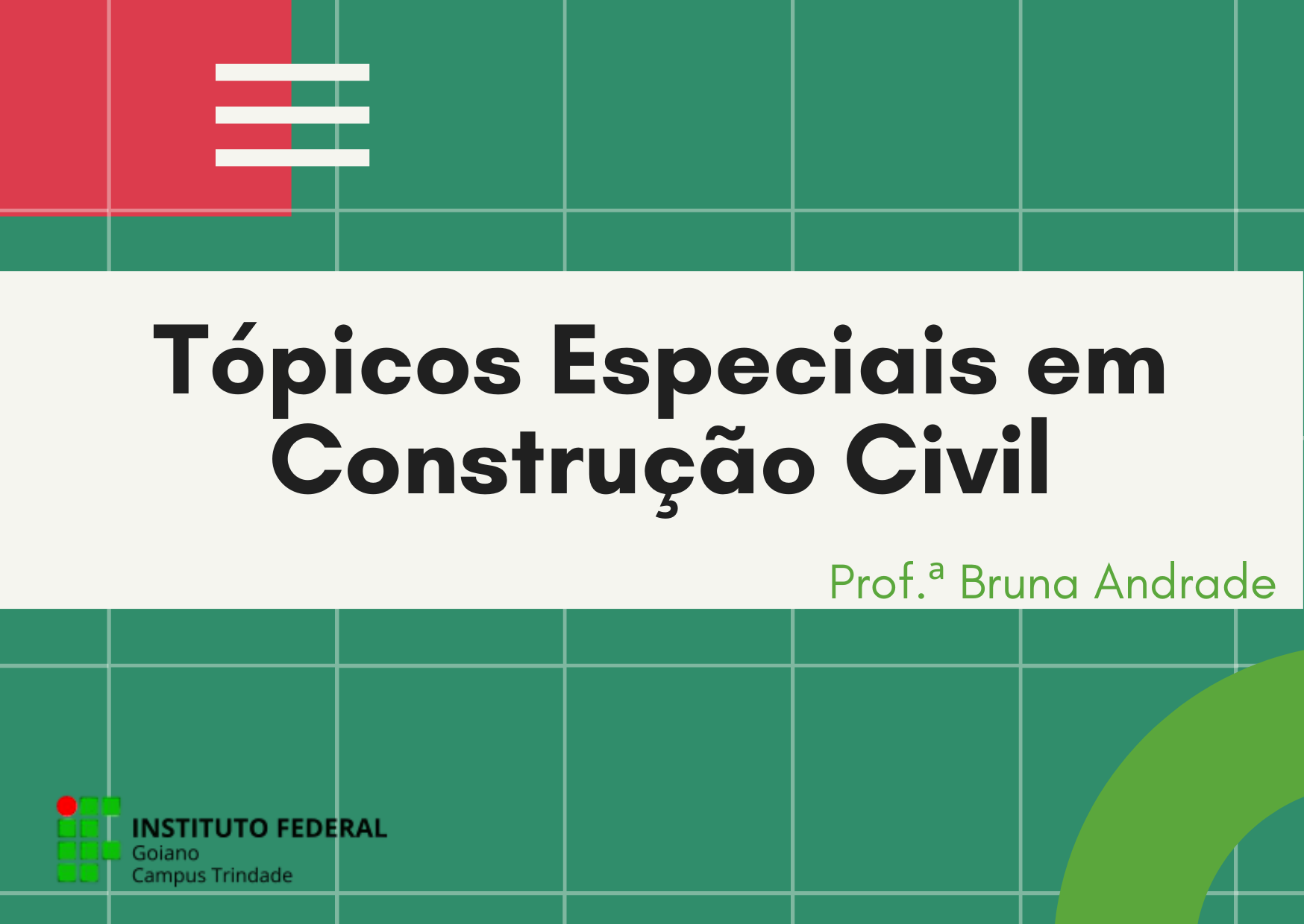 Bacharelado em Engenharia Civil - Trindade - 20222.08CIV20N.8 - 2022/2 ( 8º período ) - 187436 - Tópicos Especiais em Construção Civil