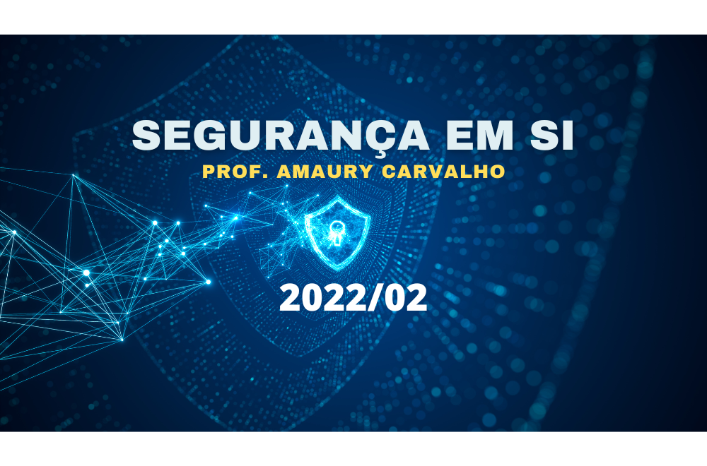 Bacharelado em Sistemas de Informação - Urutaí - 20222.01SDI20M.6M - 2022/2 ( 6º período ) - 187933 - Segurança em Sistemas de Informação