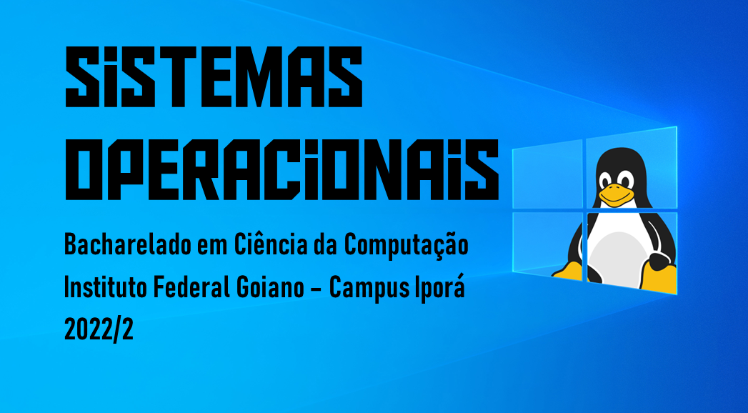 002468 - Sistemas Operacionais - 2022/2:Bacharel em Ciência da Computação, Bacharelado, 6º Período, Turno Integral (2022)