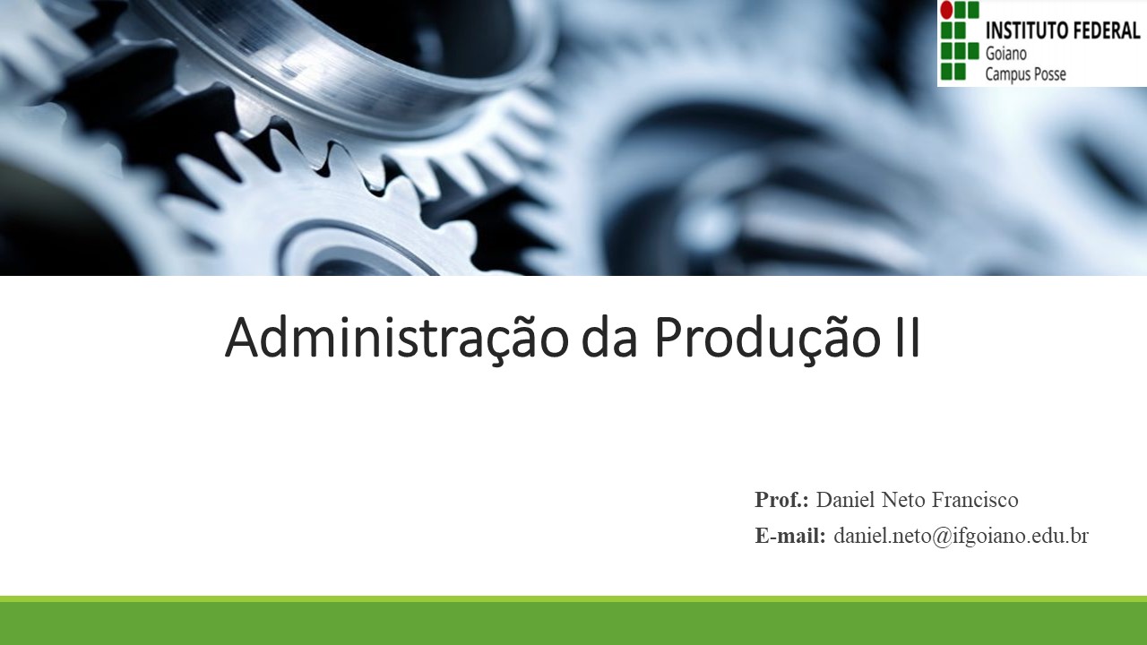 002750 - Administração da Produção II - 2022/2:Bacharelado em Administração, Bacharelado, 6º Período, Turno Noturno (2022)