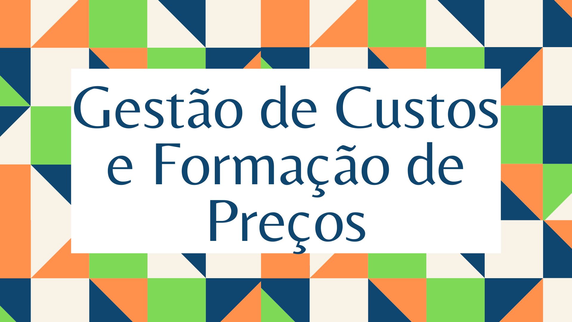 002803 - Gestão de Custos e Formação de Preços - 2022/2:Técnico em Administração, Técnico Concomitante, 3º Período, Turno Noturno (2022)