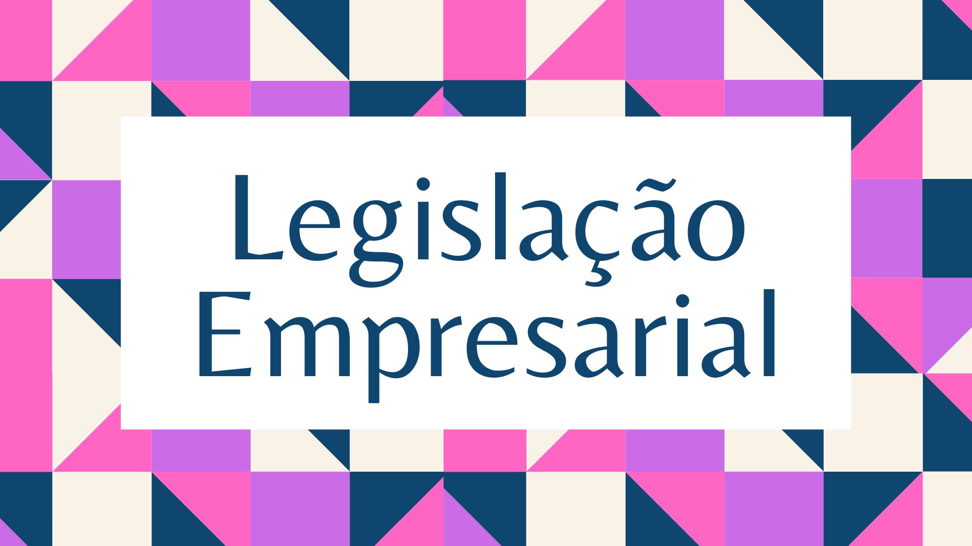 002798 - Legislação Empresarial, Trabalhista e Tributário - 2022/2:Técnico em Administração, Técnico Concomitante, 3º Período, Turno Noturno (2022)