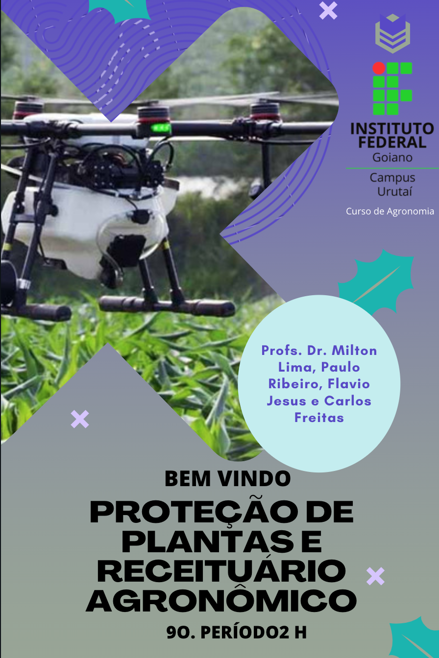 Bacharelado em Agronomia - Urutaí - 20211.01AGR20I.9 - 2021/1 ( 9º período ) - 160650 - Proteção de Plantas e Receituário Agronômico