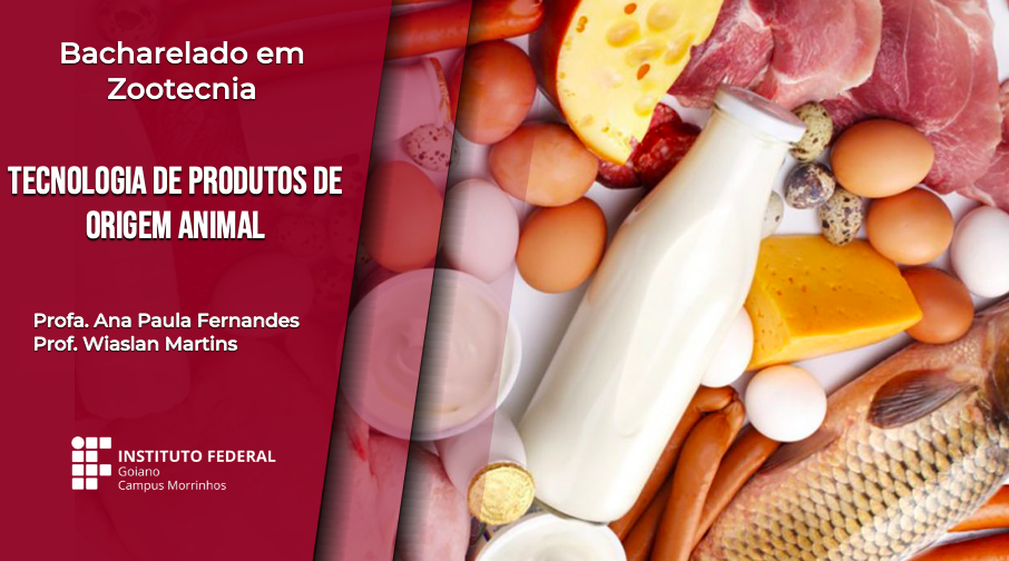 004983 - [MO.2ZOO7] Tecnologia de Produtos de Origem Animal - 2023/1:Bacharelado em Zootecnia, Bacharelado, 7º Período, Turno Diurno (2023)