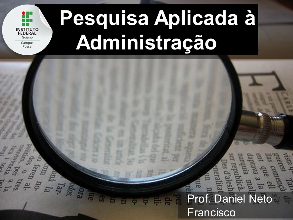 003815 - Pesquisa Aplicada à Administração - 2023/1:Bacharelado em Administração, Bacharelado, 7º Período, Turno Noturno (2023)