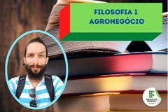006417 - Filosofia I - 2023/1:Técnico em Agronegócio Integrado ao Ensino Médio, Integrado, 1º Período, Turno Integral (2023)