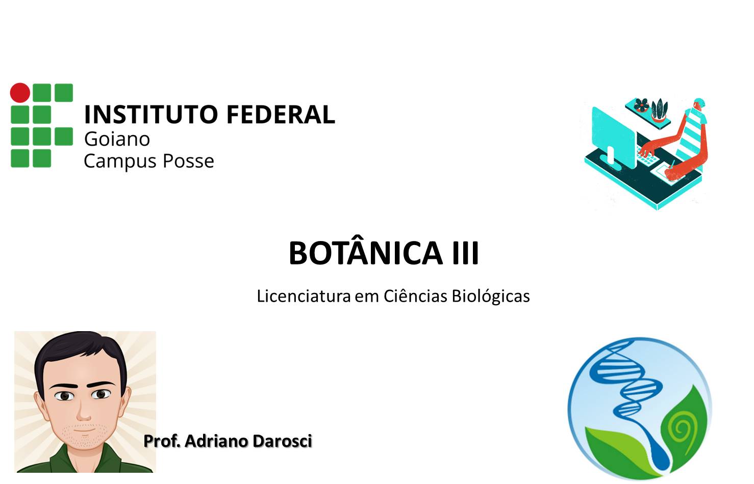 003835 - Botânica III - 2023/1:Licenciatura em Ciências Biológicas, Licenciatura, 5º Período, Turno Noturno (2023)