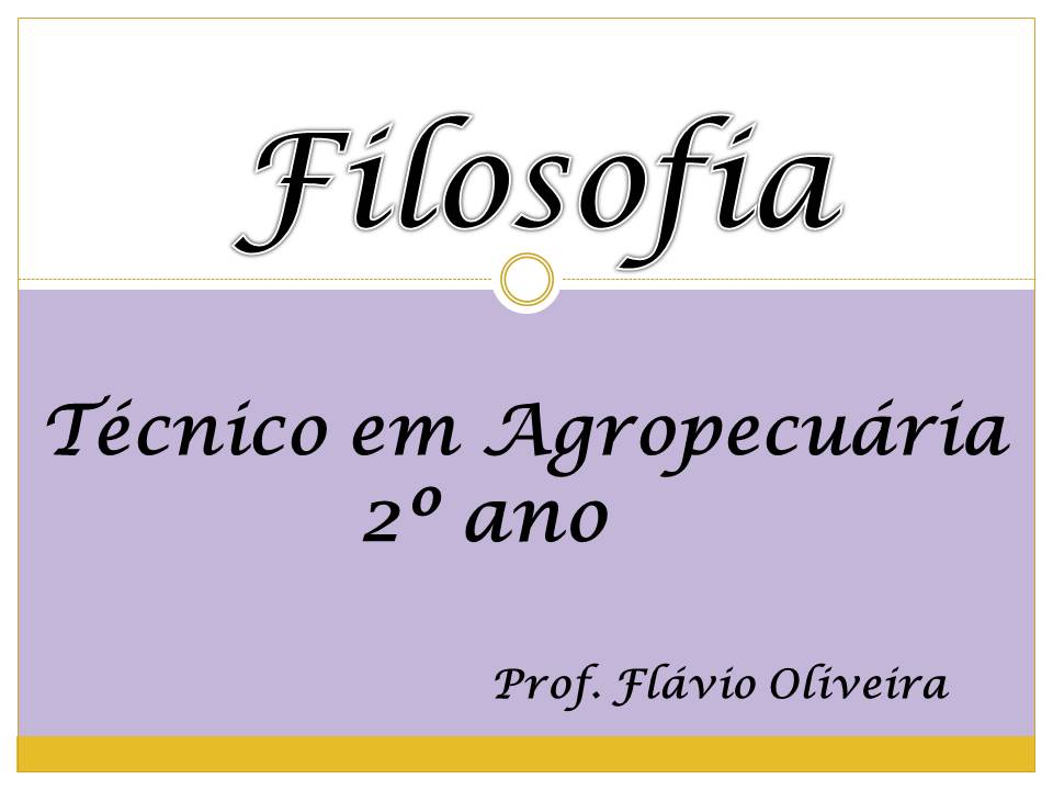 003445 - Filosofia II - 2023/1:Técnico em Agropecuária Integrado ao Ensino Médio, Integrado, 2º Período, Turno Integral (2023)