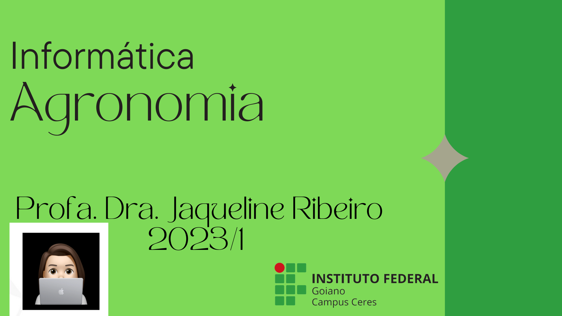 004823 - Informática - 2023/1:Bacharelado em Agronomia, Bacharelado, 1º Período, Turno Integral (2023)
