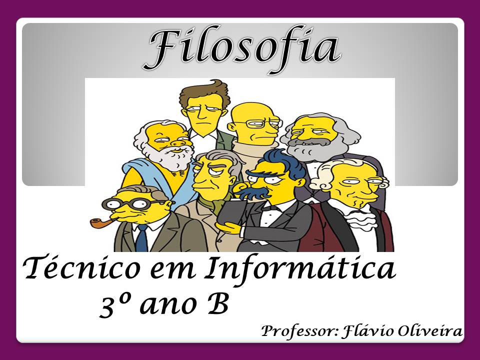 003436 - Filosofia III - 2023/1:Técnico em Informática para Internet Integrado ao Ensino Médio, Integrado, 3º Período, Turno Integral (2023)