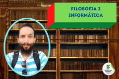 006243 - Filosofia II - 2023/1:Técnico em Informática Integrado ao Ensino Médio, Integrado, 2º Período, Turno Integral (2023)
