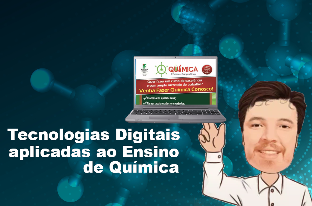 007272 - Tecnologias Digitais Aplicadas ao Ensino de Química - 2023/1:Licenciatura em Química, Licenciatura, 1º Período, Turno Matutino (2023)