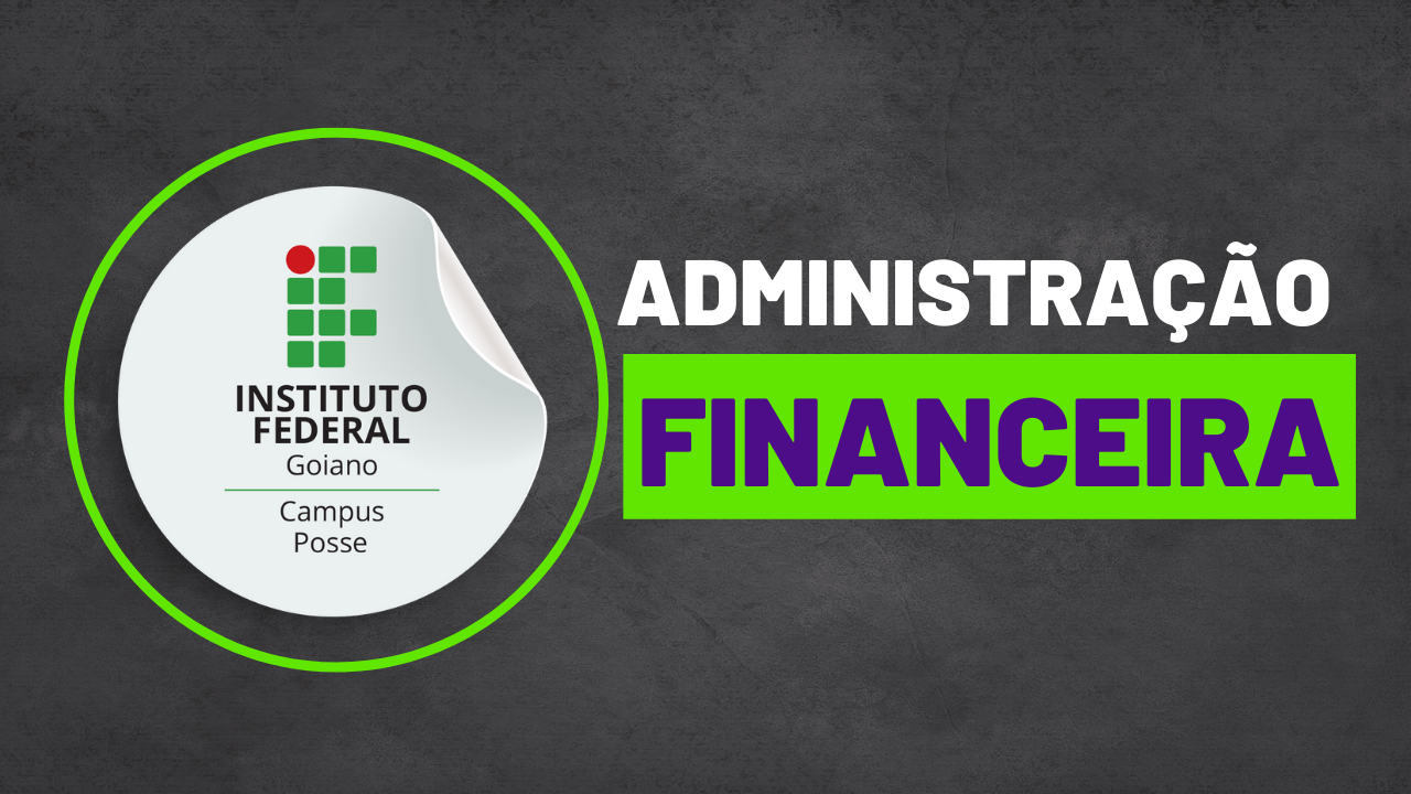 008057 - Administração Financeira I - 2023/2:Bacharelado em Administração, Bacharelado, 4º Período, Turno Noturno (2023)