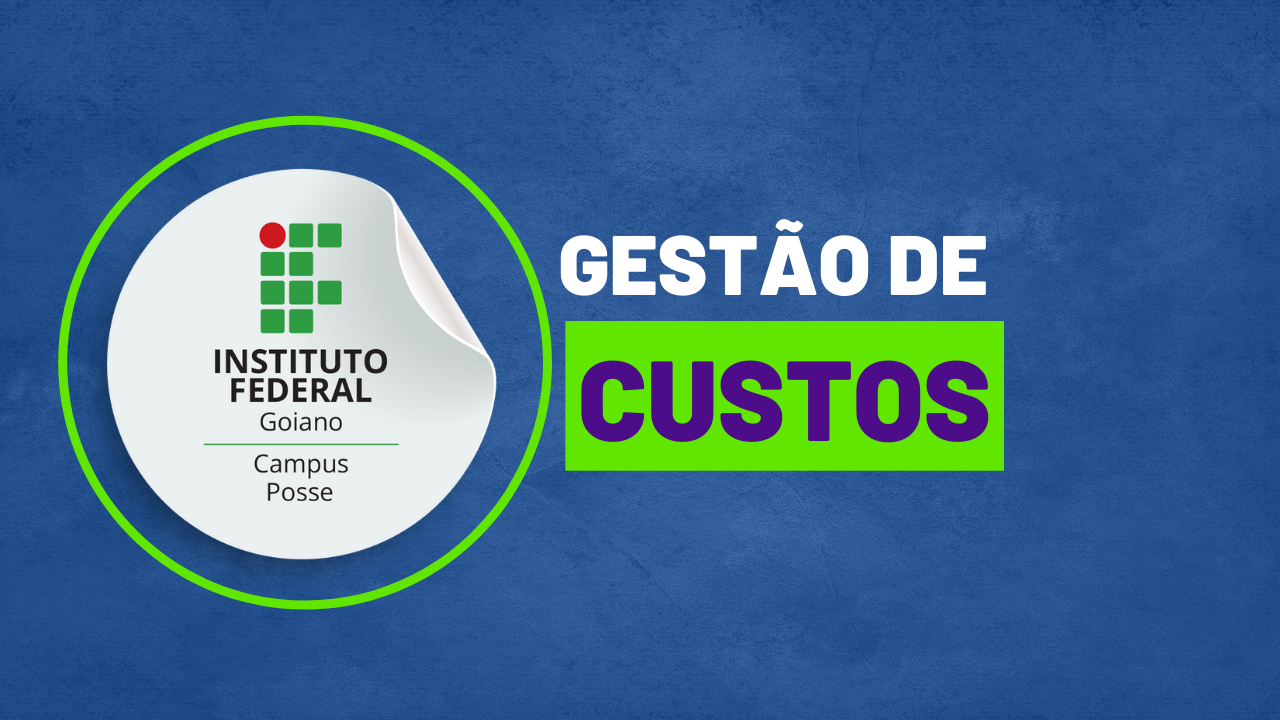 008063 - Gestão de Custos - 2023/2:Bacharelado em Administração, Bacharelado, 6º Período, Turno Noturno (2023)