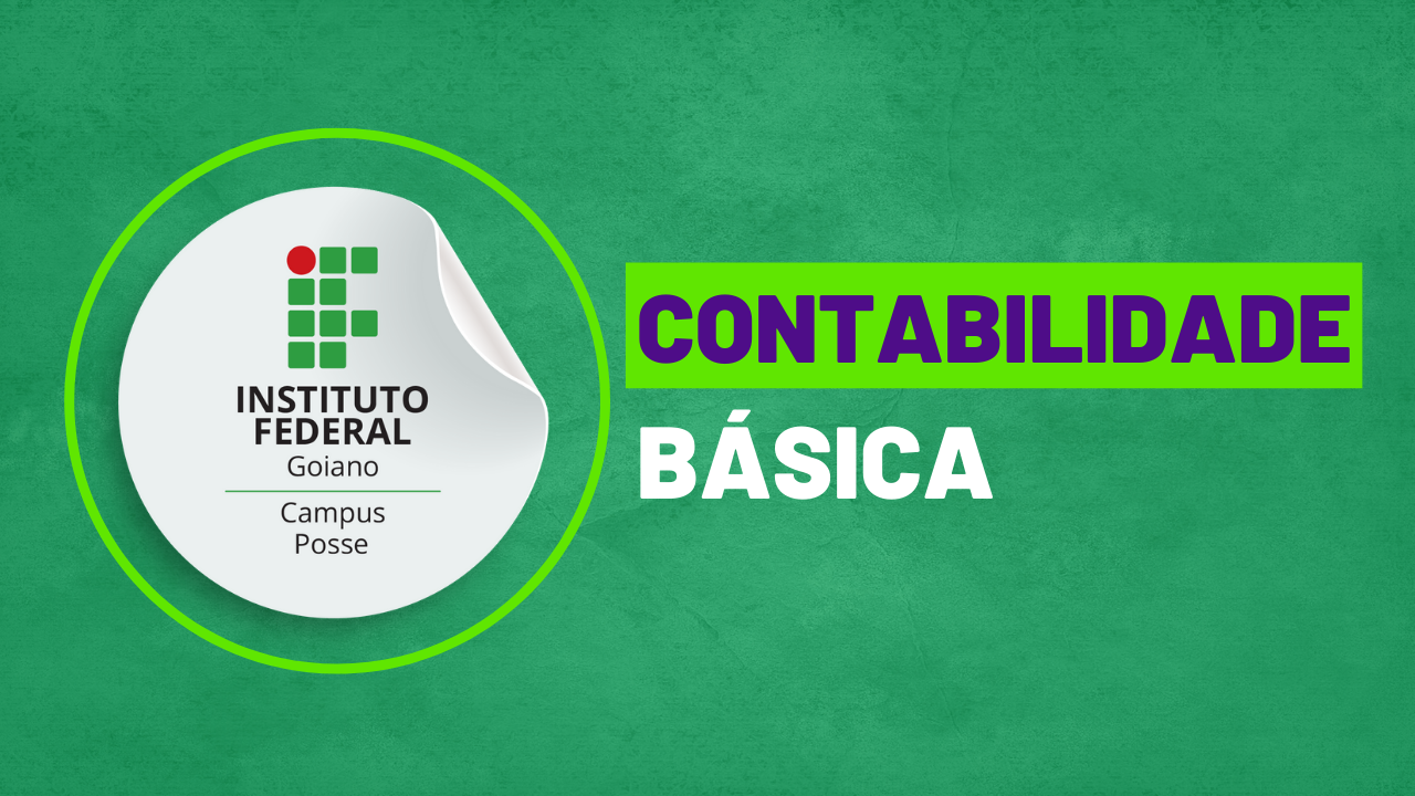 008101 - Contabilidade Básica - 2023/2:Técnico em Administração, Técnico Concomitante, 1º Período, Turno Noturno (2023)