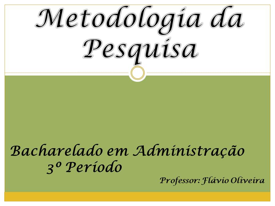 007744 - Metodologia de Pesquisa Aplicada à Administração - 2023/2:Bacharelado em Administração, Bacharelado, 3º Período, Turno Noturno (2023)