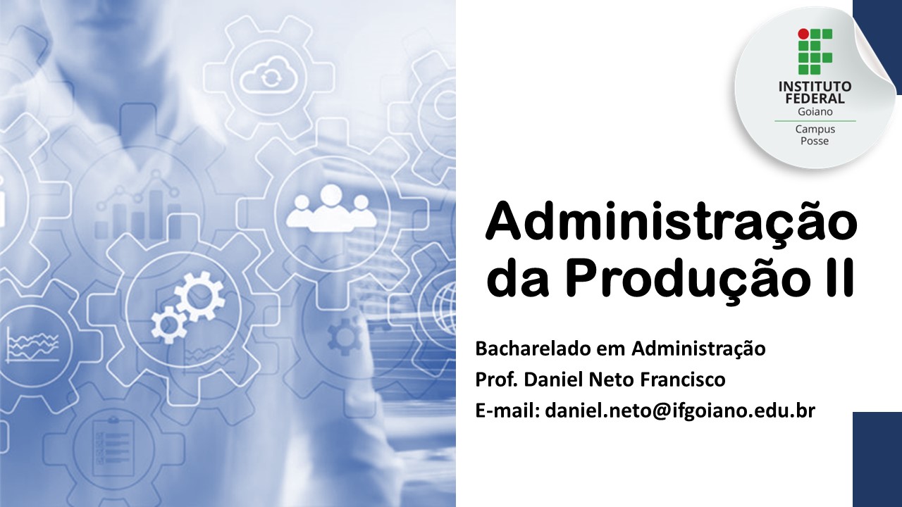 008064 - Administração da Produção II - 2023/2:Bacharelado em Administração, Bacharelado, 6º Período, Turno Noturno (2023)