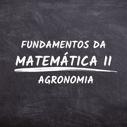008576 - Fundamentos da Matemática II - 2023/2:Bacharelado em Agronomia, Bacharelado, 2º Período, Turno Diurno (2023)