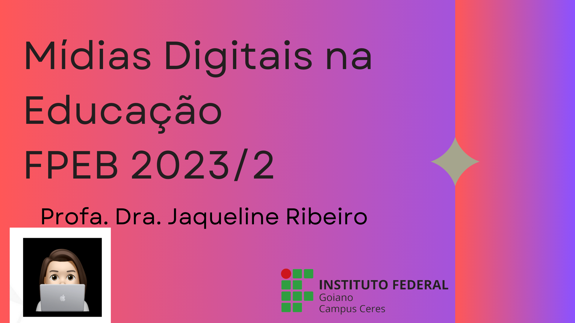 009321 - Mídias Digitais e Educação - 2023/2:Formação de Professores para a Educação Básica (FPEB), Especialização, 1º Período, Turno Diurno (2023)