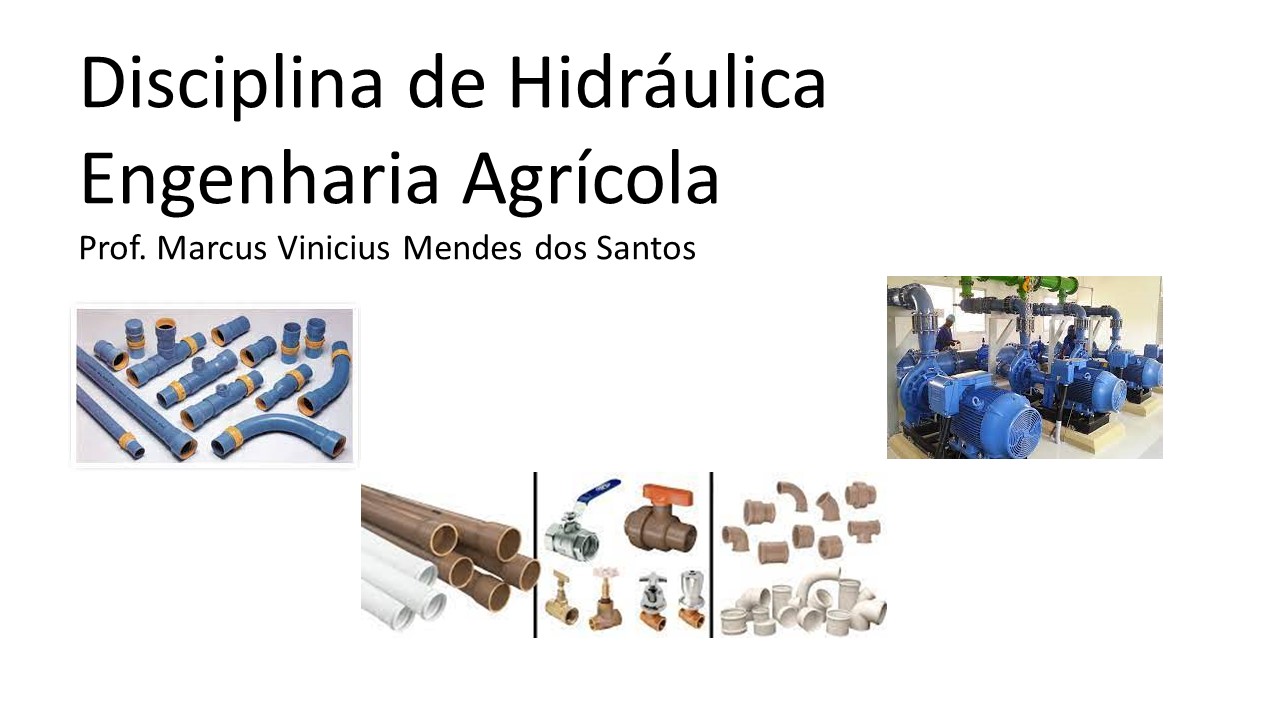 Bacharelado em Engenharia Agrícola - Urutaí - 20211.01EAG20I.5 - 2021/1 ( 5º período ) - 160701 - Hidráulica
