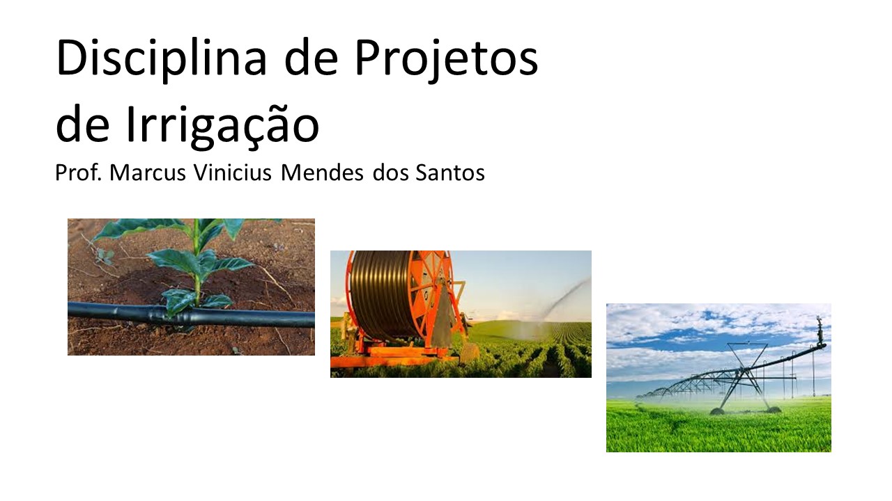 Bacharelado em Engenharia Agrícola - Urutaí - 20211.01EAG20I.9 - 2021/1 ( 9º período ) - 160717 - Projetos de Irrigação