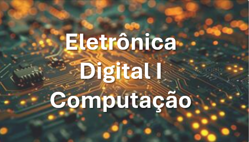 Eletrônica Digital I - Computação