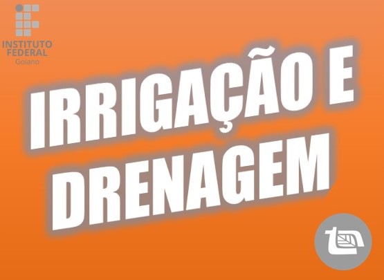 012722 - Irrigação e Drenagem - 2024/1:Técnico em Agropecuária, Técnico Concomitante, 2º Período, Turno Matutino (2024)