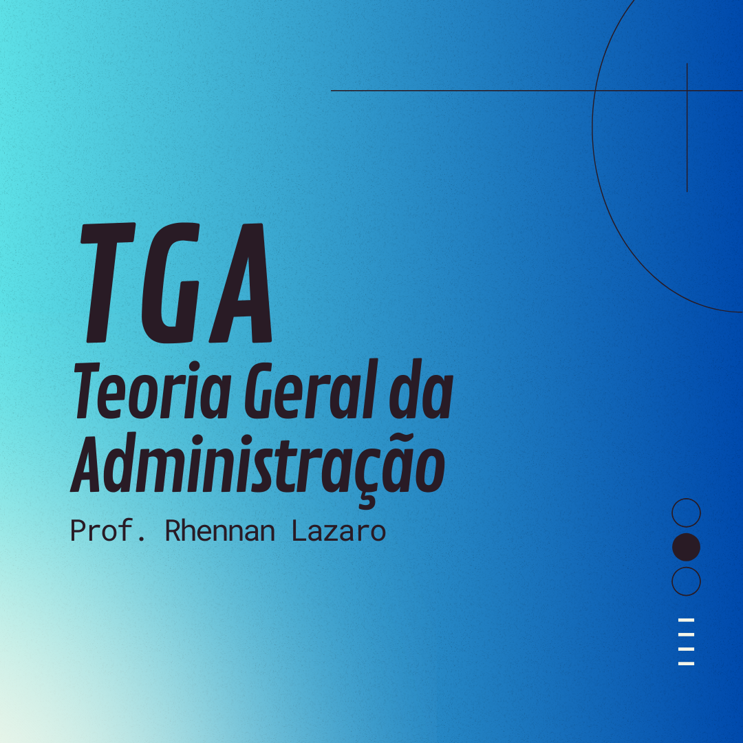 012340 - Teoria Geral da Administração - 2024/1:Bacharelado em Administração - Campus Ipameri, Bacharelado, 1º Período, Turno Noturno (2024)
