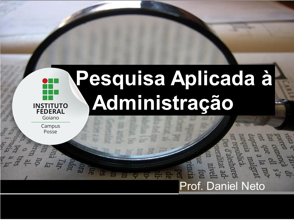 012543 - Pesquisa Aplicada à Administração - 2024/1:Bacharelado em Administração, Bacharelado, 7º Período, Turno Noturno (2024)