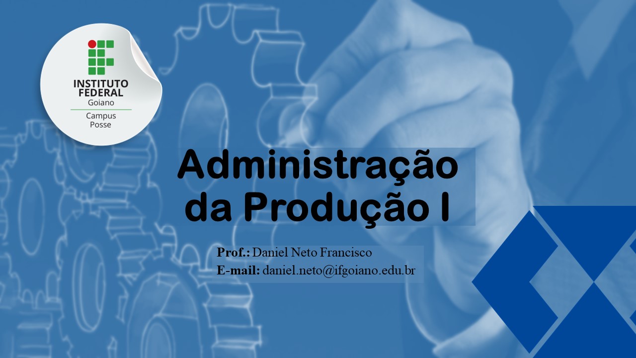 012540 - Administração da Produção I - 2024/1:Bacharelado em Administração, Bacharelado, 5º Período, Turno Noturno (2024)