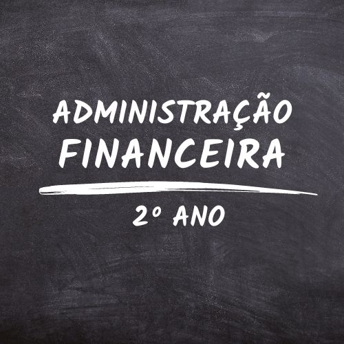 011523 - Administração Financeira - 2024/1:Técnico em Agronegócio Integrado ao Ensino Médio, Integrado, 2º Período, Turno Integral (2024)