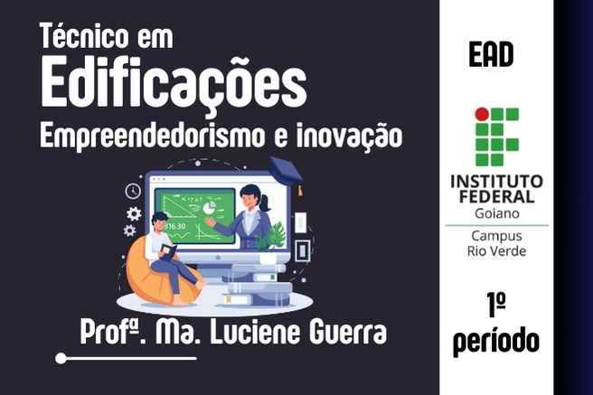 015207 - Empreendedorismo e Inovação - 2024/2:Técnico em Edificações, Subsequente, 1º Período, Turno Noturno (2024)