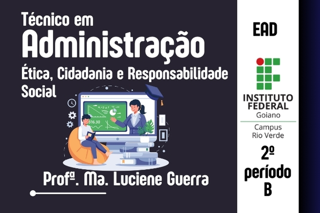 015124 - Ética, Cidadania e Responsabilidade Social - 2024/2:Técnico em Administração, Subsequente, 2º Período, Turno Noturno (2024)