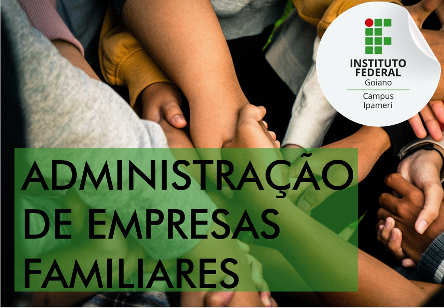 015351 - Administração de Empresas Familiares - 2024/2:Bacharelado em Administração - Campus Ipameri, Bacharelado, 6º Período, Turno Noturno (2024)