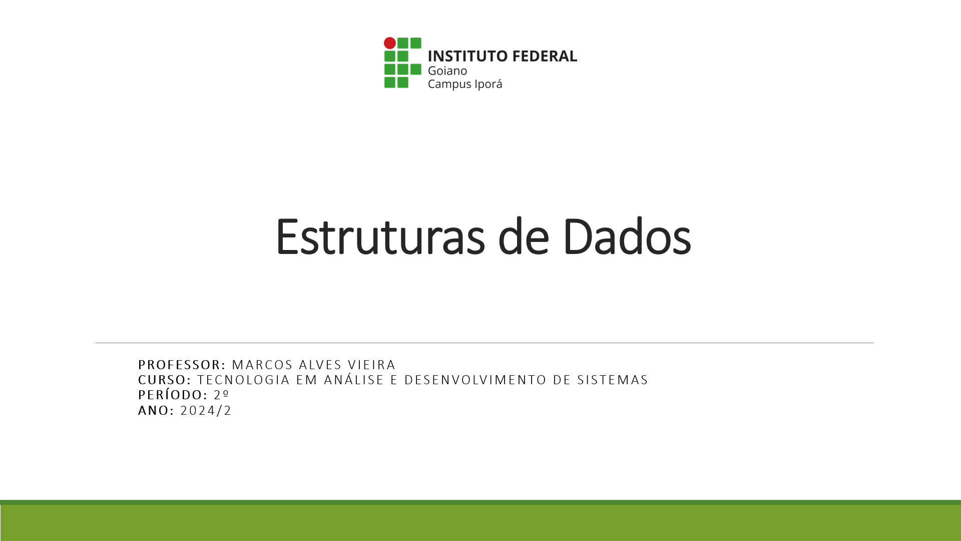 015749 - Estruturas de Dados - 2024/2:Superior de Tecnologia em Análise e Desenvolvimento de Sistemas, Tecnologia, 2º Período, Turno Noturno (2024)
