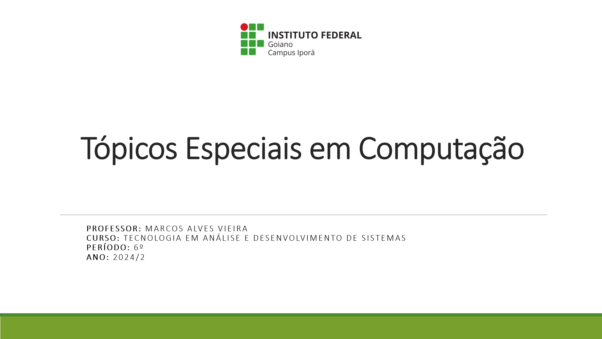 015753 - Tópicos Especiais em Computação - 2024/2:Superior de Tecnologia em Análise e Desenvolvimento de Sistemas, Tecnologia, 6º Período, Turno Noturno (2024)