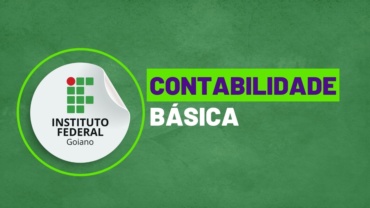 015110 - Contabilidade Básica - 2024/2:Técnico em Administração, Subsequente, 1º Período, Turno Noturno (2024)