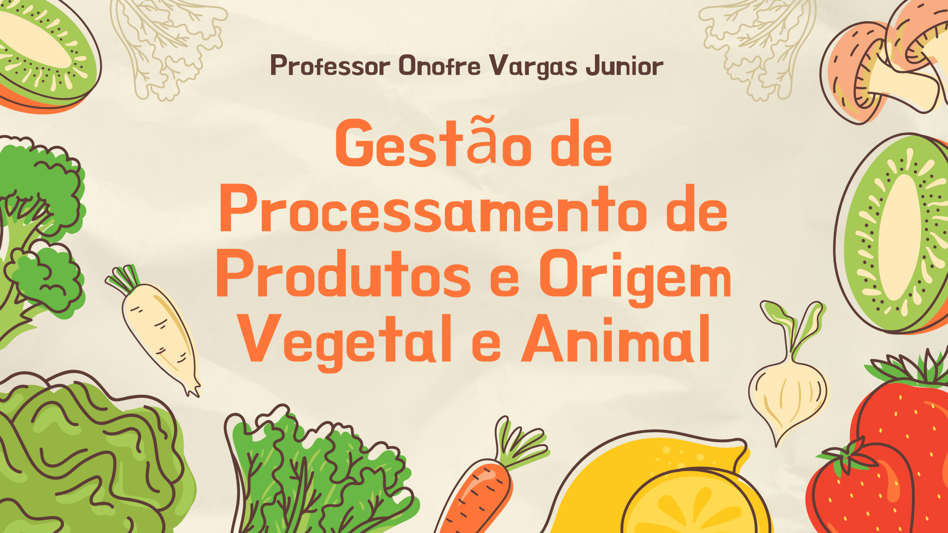 015711 - Gestão de Processamento de Produtos de Origem Vegetal e Animal - 2024/2:Superior de Tecnologia em Gestão do Agronegócio, Tecnologia, 6º Período, Turno Noturno (2024)